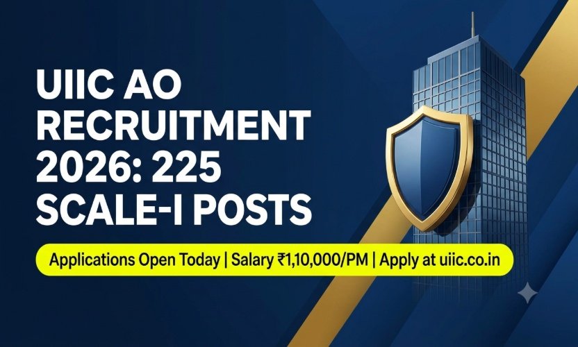 UIIC AO Recruitment 2026: Apply Online for 225 Administrative Officer Vacancies
