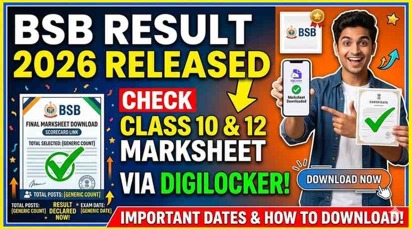 BSB Result 2026 Released: Check Class 10 and 12 Marksheet via DigiLocker