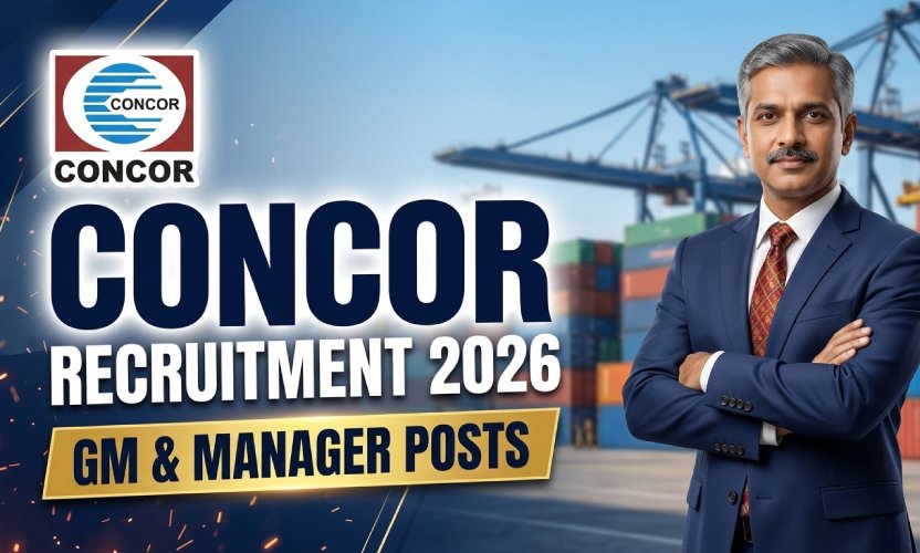CONCOR Recruitment 2026: Apply Online for General Manager & Senior Managerial Posts