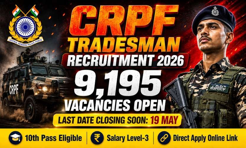 CRPF Constable Tradesman Recruitment 2026: Apply Online for 9,195 Posts, Last Date Soon