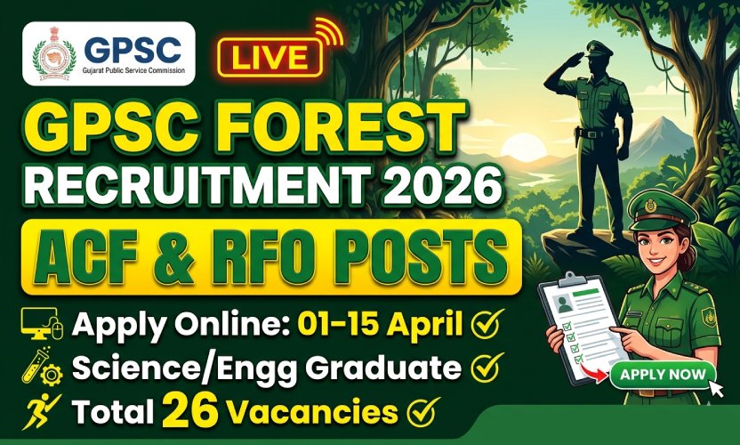 GPSC ACF & RFO Recruitment 2026: Apply Online for 26 Assistant Conservator & Range Forest Officer Posts