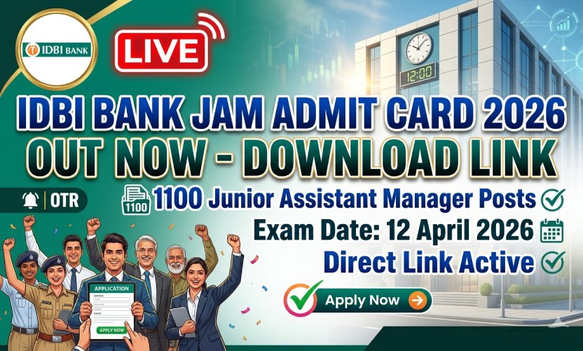 IDBI Bank JAM Admit Card 2026 Out! 1100 Posts ke liye Hall Ticket Abhi Download Karein