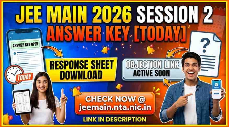 JEE Main 2026 Session 2 Answer Key [TODAY] – Response Sheet Download & Objection Link Active Soon