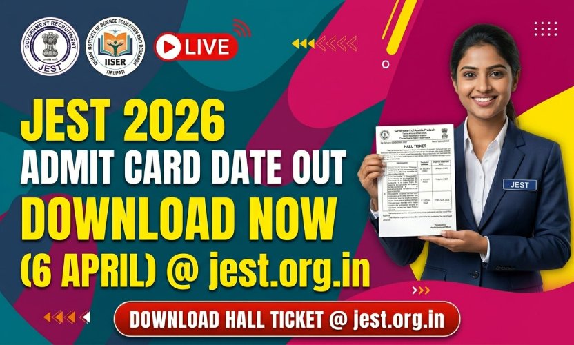 JEST 2026 Exam Date Announced: Admit Card Released on 6 April – Steps to Download