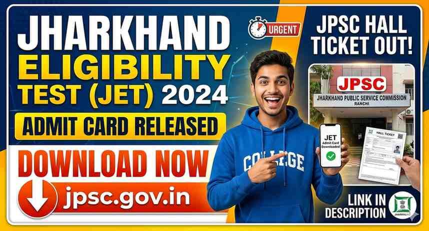 Jharkhand Eligibility Test 2024 Admit Card Released – Download JET Hall Ticket at jpsc.gov.in