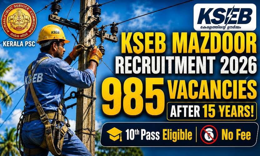 Kerala PSC Electricity Worker Recruitment 2026: 985 Vacancies in KSEB, 10th Pass Eligibility and Full Details