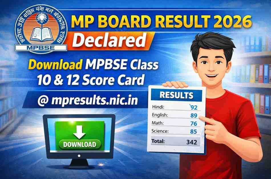 MP Board Result 2026 Declared – Download MPBSE Class 10 and ; 12 Score Card @ mpresults.nic.in