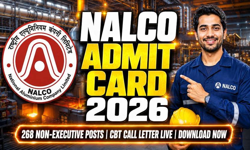 NALCO Non Executive Admit Card 2026: Download Call Letter for 268 Posts