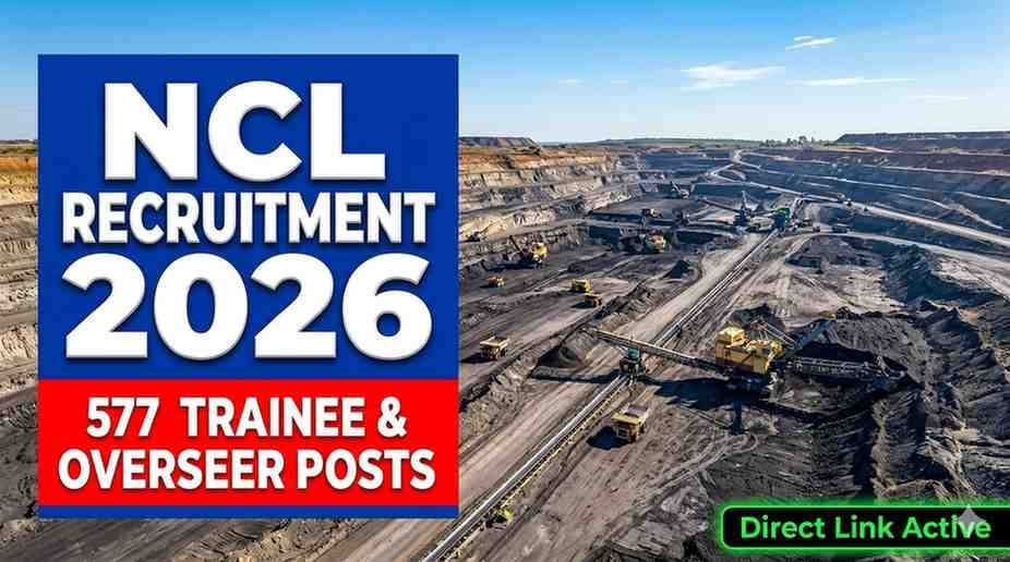 NCL Recruitment 2026 – Apply Online for 577 Trainee, Paramedical & Overseer Posts