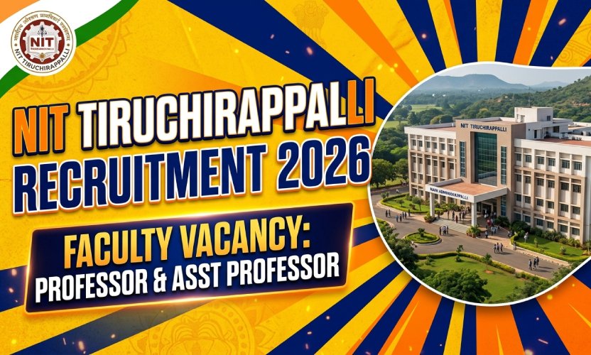 NIT Tiruchirappalli Faculty Recruitment 2026: Apply Online for Professor & Asst Professor Posts; Check Full Details Here