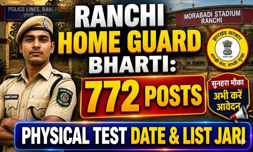 Ranchi Home Guard Recruitment 2026: 772 Posts, Physical Test Date aur District-wise List yahan dekhein.
