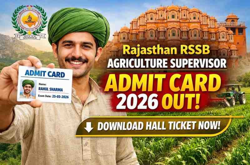 Rajasthan RSSB Agriculture Supervisor Admit Card 2026 Released – Download Hall Ticket Link