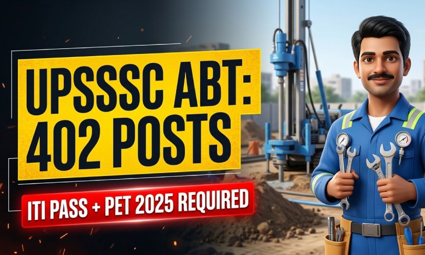 UPSSSC Assistant Boring Technician Recruitment 2026 – 402 Vacancies, Eligibility 